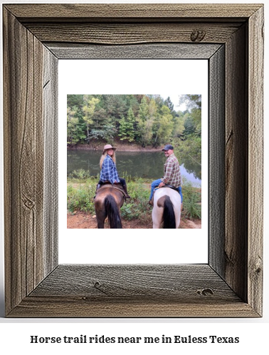 horse trail rides near me in Euless, Texas